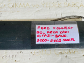 FORD CONNECT SOL ARKA KAPI ÇITASI ORİJİNAL ÇIKMA 2000-2009