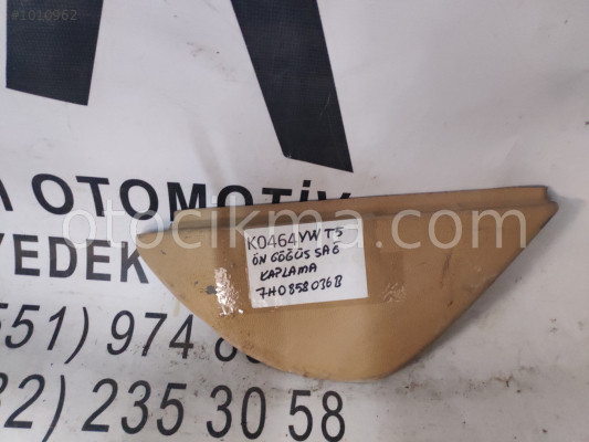 OEM; 7ho858036b VOLKSWAGEN T5 ÖN GÖĞÜS SAĞ KAPLAMA OEM; 7HO8