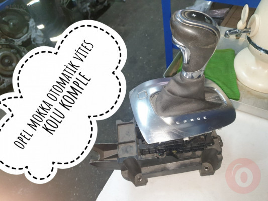 ÇIKMA OPEL MOKKA OTOMATİK VİTES KOLU KOMPLE
