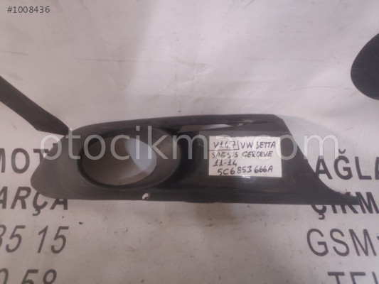 OEM; 5c6853666a VOLKSWAGEN JETTA 11-14 SAĞ SİS ÇERÇEVE OEM;
