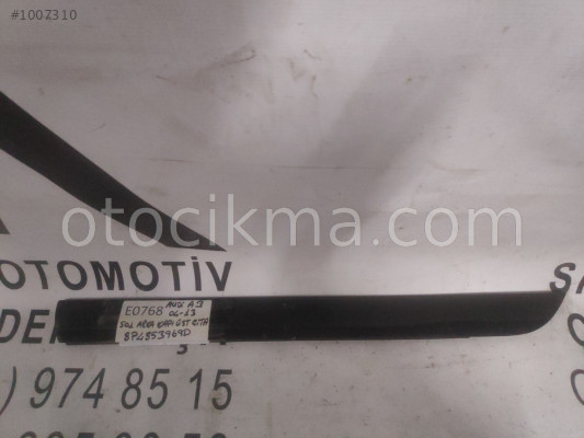 OEM; 8p4853969d AUDİ A3 04-13  SOL ARKA KAPI ÜST ÇİTA OEM; 8