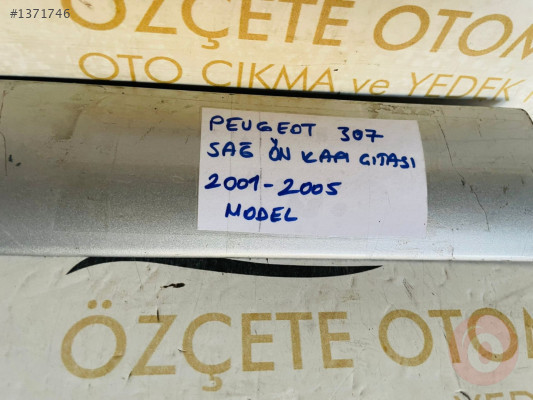 PEUGEOT 307 SAĞ ÖN KAPI ÇITASI ORJİNAL ÇIKMA 2001-2005 MODEL