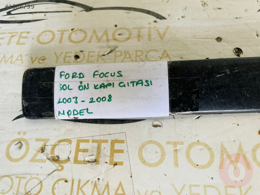 FORD FOCUS SOL ÖN KAPI ÇITASI ORİJİNAL ÇIKMA 2003-2008 MODEL