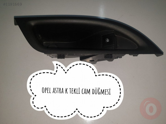 ÇIKMA OPEL ASTRA K TEKLİ CAM DÜĞMESİ