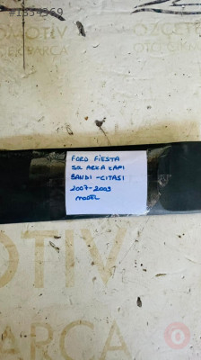 FORD FİESTA SOL ARKA KAPI ÇITASI ORİJİNAL ÇIKMA 2007-2009 MO