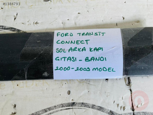 FORD TRANSİT CONNECT SOL ARKA KAPI ÇITASI ORİJİNAL ÇIKMA