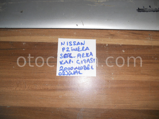 NİSSAN PRİMERA SAĞ ARKA KAPI ÇITASI ORJİNAL ÇIKMA