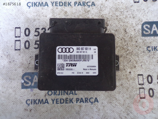 ÇIKMA AUDİ A4 EL FREN BEYNİ 8K0 907 801 H,L,N,F,M,E,A