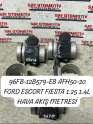 96FB-12B579-EB AFH50-20 FORD FİESTA 1.25 1.4L HAVA AKIŞ METRESİ