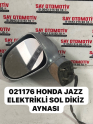 021176 HONDA JAZZ ELEKTRİKLİ SOL DİKİZ AYNASI