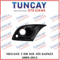 RENAULT MEGANE 3 HB SOL SİS KAPAĞI 2009-2013 YEDEK PARÇA