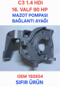 C3 1.4 HDİ 16 VALF 90 HP MAZOT POMPASI BAĞLANTI AYAĞI OEM 192654