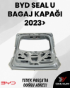 Oto Çıkma Parça / BYD / Seal U / Kaporta & Karoser / Bagaj Kapağı / Sıfır Parça 