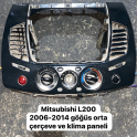 MİTSUBİSHİ L200 2006-2014 GÖĞÜS ORTA ÇERÇEVE KLİMA PANELİ