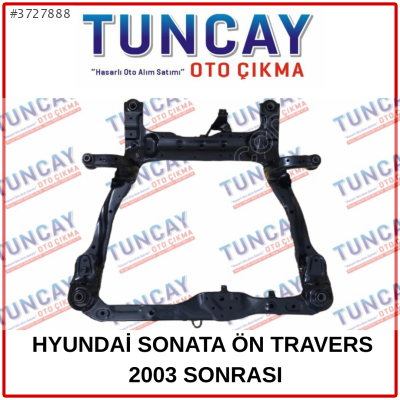 HYUNDAİ SONATA ÖN TRAVERS 2003 SONRASI YEDEK PARÇA