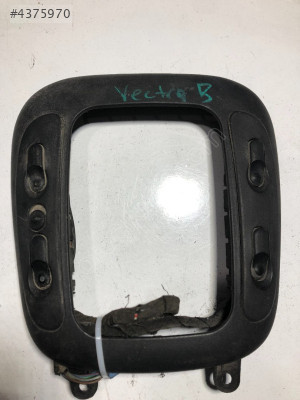 Opel Vectra B Vites Çerçevesi 4 Cam Açma Düğmesi