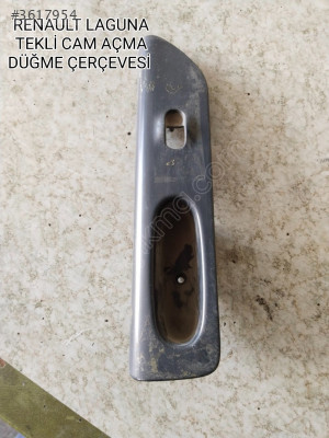 RENAULT LAGUNA ORJİNAL TEKLİ CAM AÇMA DÜĞME ÇERÇEVESİ