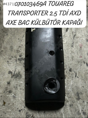 070103469A TOUAREG TRANSPORTER 2.5 TDİ AXD BAC KÜLBÜTÖR KAPAĞI