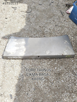 FORD TAUNUS ÇIKMA ORJİNAL BAGAJ KAPAĞI