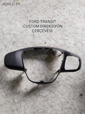 FORD TRANSİT CUSTOM SIFIR DİREKSİYON ÇERÇEVESİ