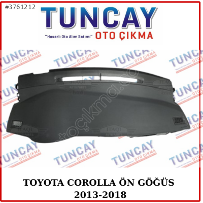 TOYOTA COROLLA ÖN GÖĞÜS 2013-2018 YEDEK PARÇA