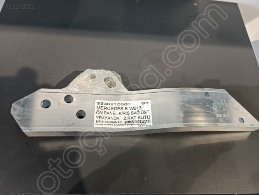 MERCEDES E W213 ÖN PANEL  KİRİŞ PAYANDA SAĞ ÜST 2536210500 S