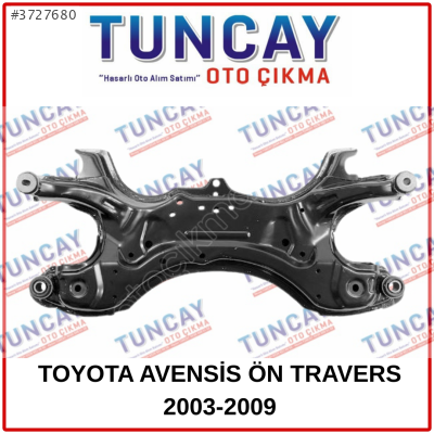 TOYOTA AVENSİS ÖN TRAVERS 2003-2009 YEDEK PARÇA