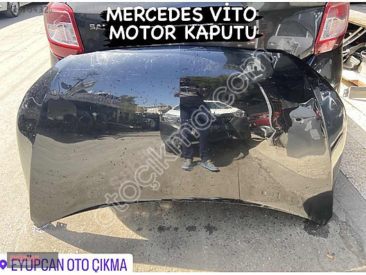 Orjinal Mercedes-Benz Vito Motor Kaputu - Eyüpcan Oto Parç