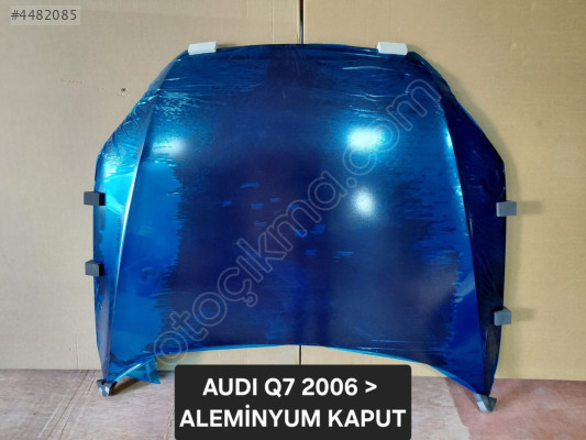 AUDI Q7 2006 ALÜMİNYUM KAPUT  İTHAL  SIFIR