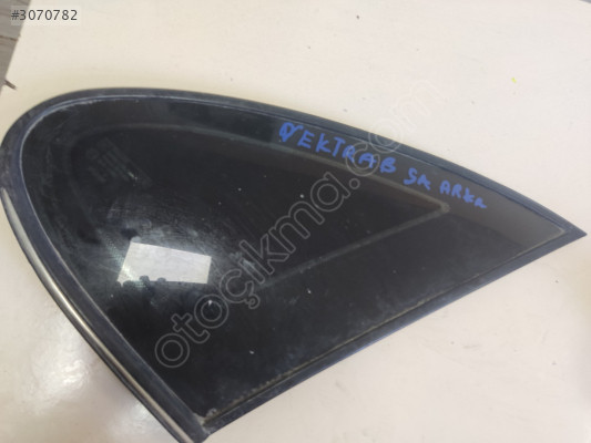 Opel Vectra b sağ arka kelebek camı
