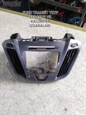 FORD TRANSİT ORJİNAL TEYP ÇERÇEVESİ VE KALORİFER IZGARALARI