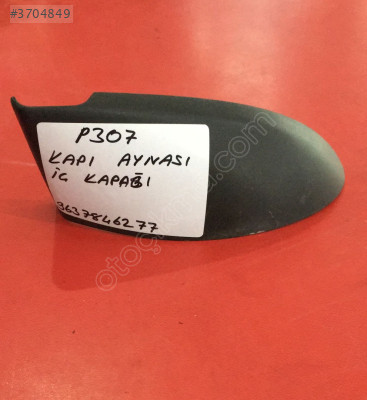 PEUGEOT P 307 KAPI AYNASI İÇ KAPAĞI ORJ ÇIKMA