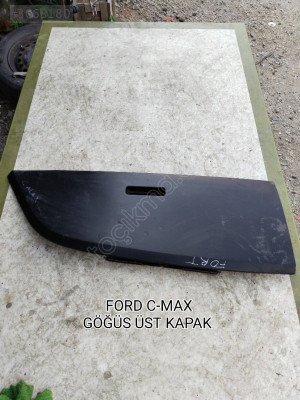 FORD C-MAX GÖĞÜS ÜST KAPAK